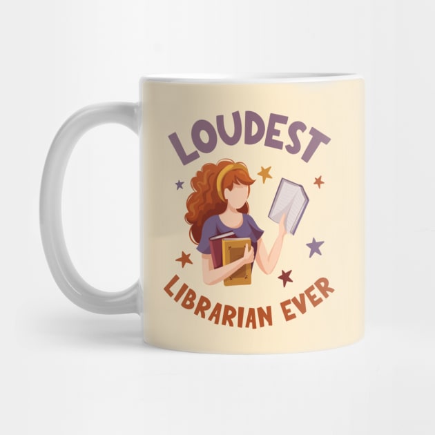 Loudest Librarian Ever - Funny Librarian by TeeTopiaNovelty